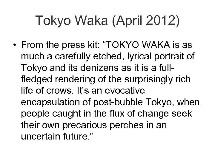 Tokyo Waka (April 2012) • From the press kit: “TOKYO WAKA is as much