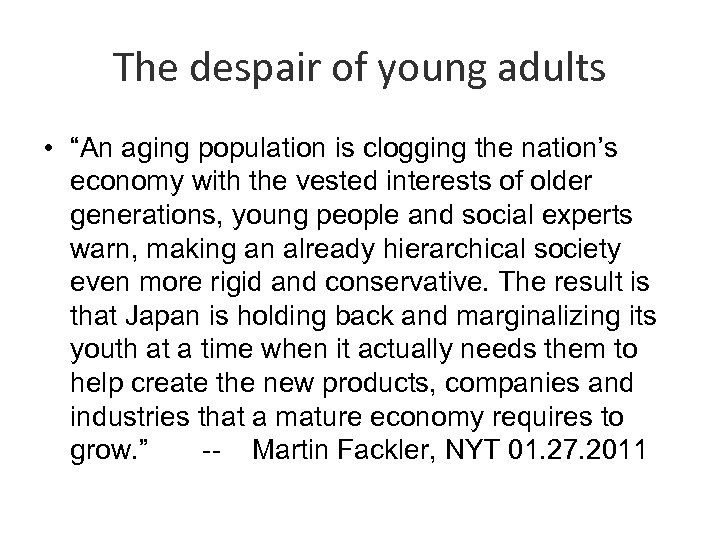 The despair of young adults • “An aging population is clogging the nation’s economy