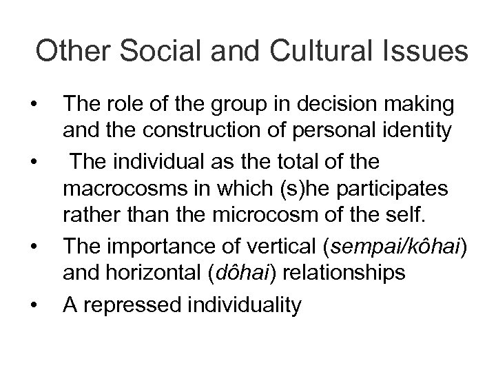 Other Social and Cultural Issues • • The role of the group in decision