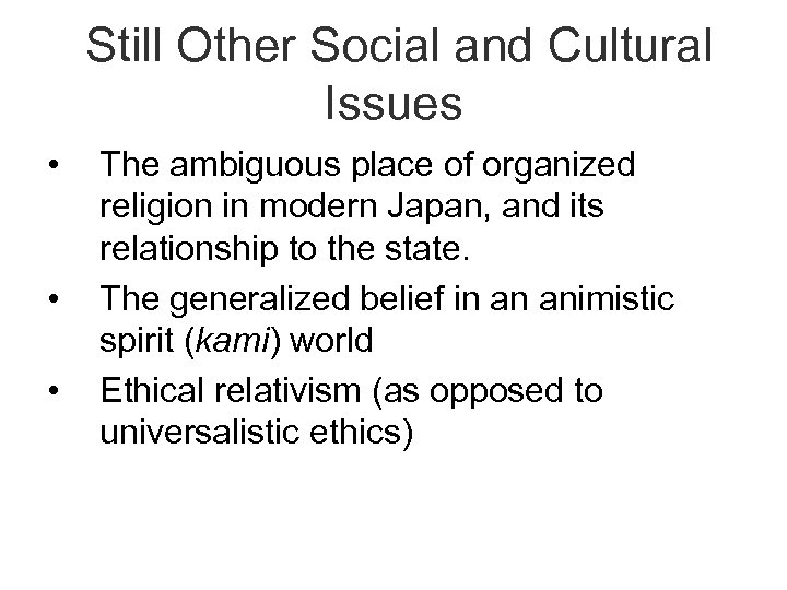 Still Other Social and Cultural Issues • • • The ambiguous place of organized