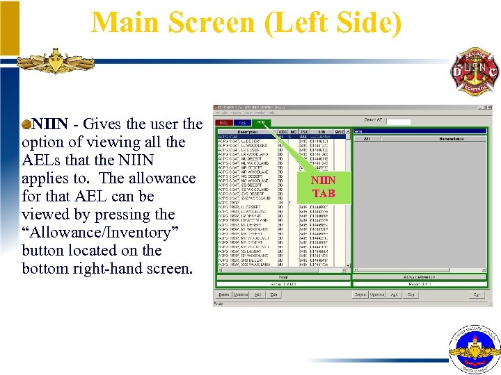 Main Screen (Left Side) NIIN - Gives the user the option of viewing all