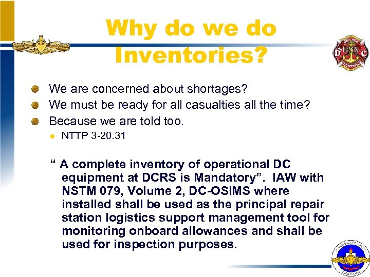 Why do we do Inventories? We are concerned about shortages? We must be ready