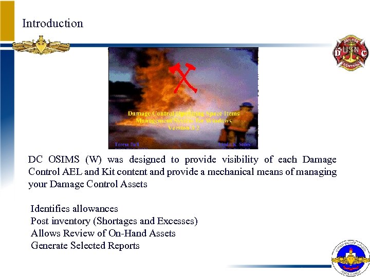 Introduction DC OSIMS (W) was designed to provide visibility of each Damage Control AEL