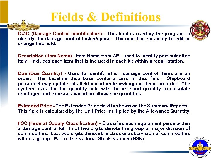 Fields & Definitions DCID (Damage Control Identification) - This field is used by the