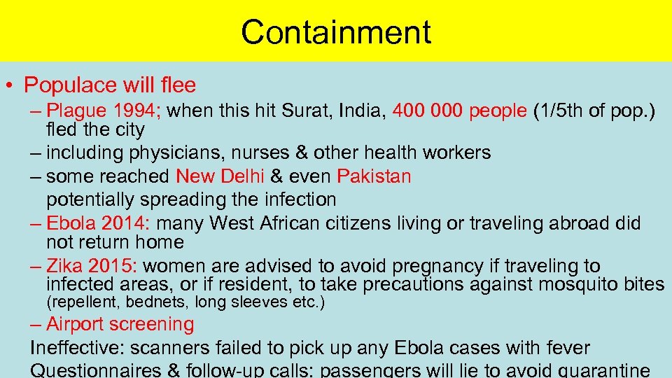 Containment • Populace will flee – Plague 1994; when this hit Surat, India, 400