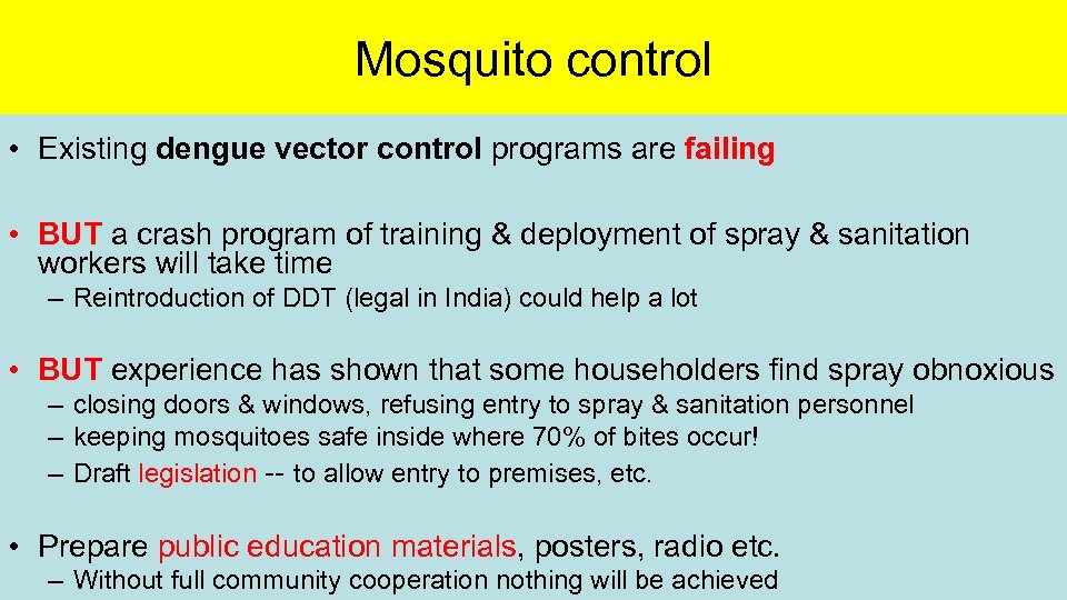 Mosquito control • Existing dengue vector control programs are failing • BUT a crash
