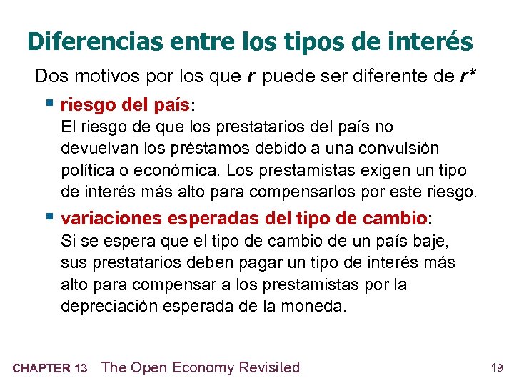 Diferencias entre los tipos de interés Dos motivos por los que r puede ser