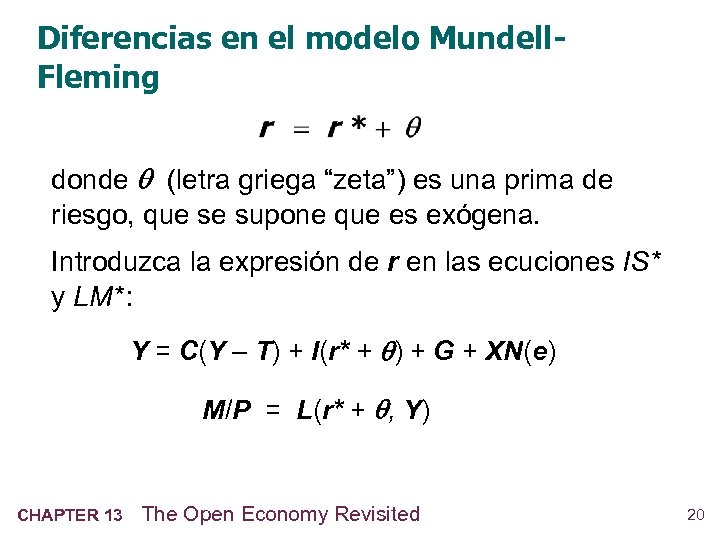 Diferencias en el modelo Mundell. Fleming donde (letra griega “zeta”) es una prima de