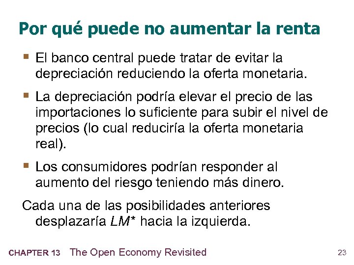Por qué puede no aumentar la renta § El banco central puede tratar de