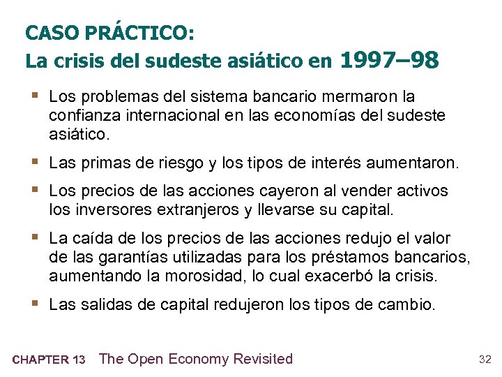 CASO PRÁCTICO: La crisis del sudeste asiático en 1997– 98 § Los problemas del