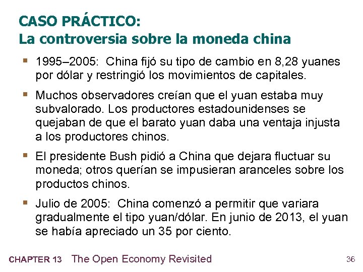 CASO PRÁCTICO: La controversia sobre la moneda china § 1995– 2005: China fijó su