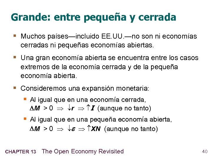 Grande: entre pequeña y cerrada § Muchos países—incluido EE. UU. —no son ni economías