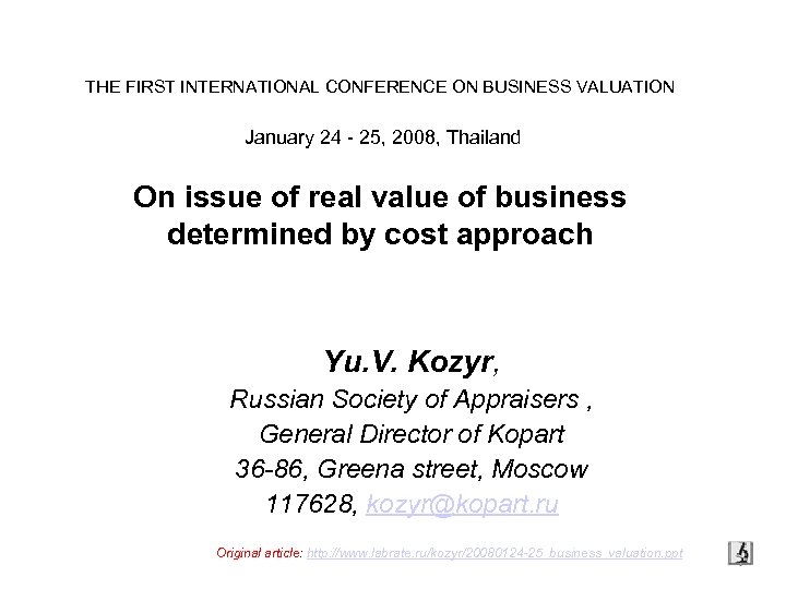 THE FIRST INTERNATIONAL CONFERENCE ON BUSINESS VALUATION January 24 - 25, 2008, Thailand On