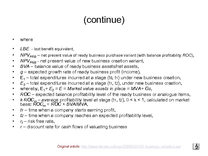(continue) • where • • • LBE - lost benefit equivalent, NPVPRB – net