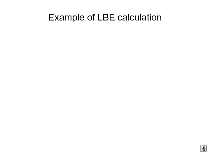 Example of LBE calculation 
