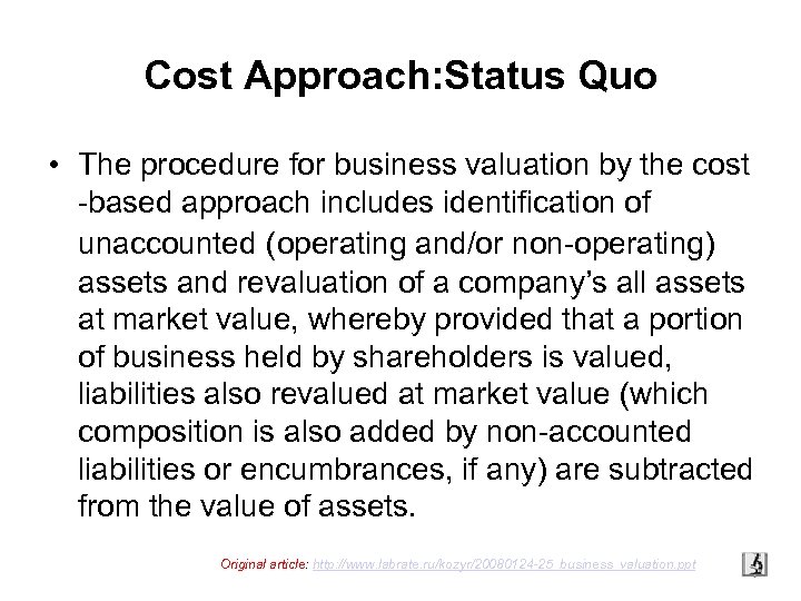 Cost Approach: Status Quo • The procedure for business valuation by the cost -based