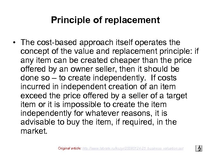 Principle of replacement • The cost-based approach itself operates the concept of the value