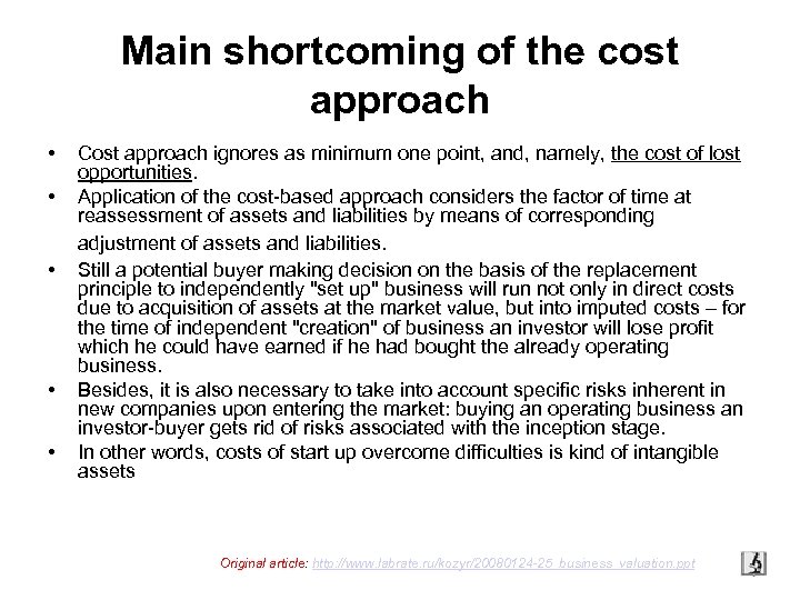 Main shortcoming of the cost approach • • • Cost approach ignores as minimum
