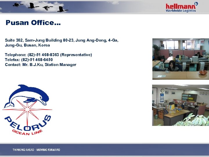 Pusan Office… Suite 302, Sam-Jung Building 80 -23, Jung Ang-Dong, 4 -Ga, Jung-Gu, Busan,