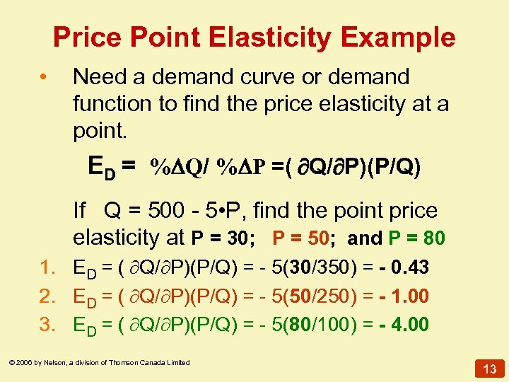 Price Point Elasticity Example • Need a demand curve or demand function to find