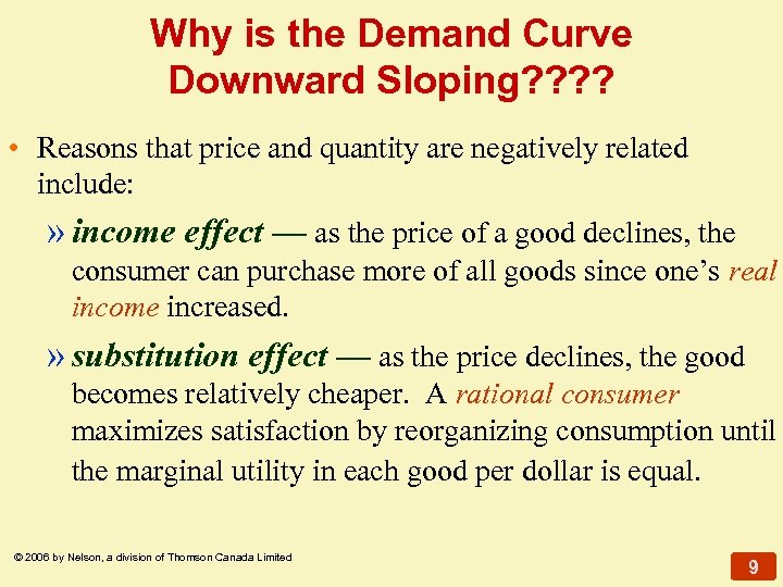 Why is the Demand Curve Downward Sloping? ? • Reasons that price and quantity