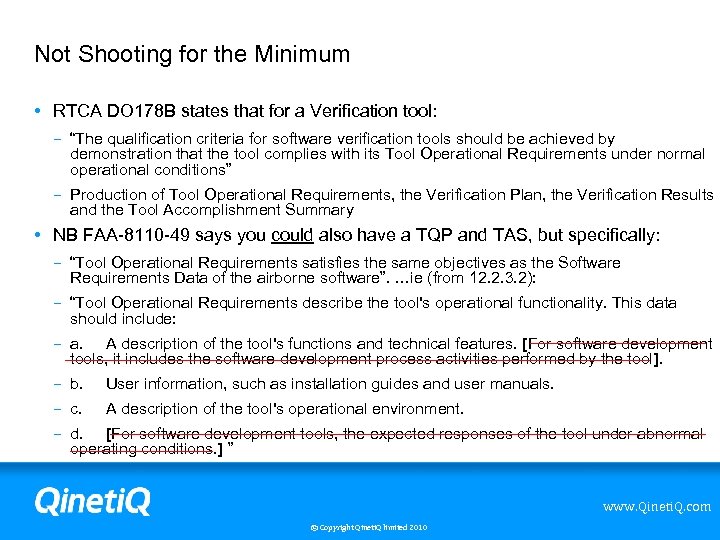 Not Shooting for the Minimum • RTCA DO 178 B states that for a