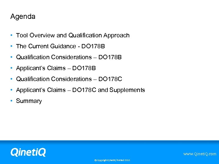 Agenda • Tool Overview and Qualification Approach • The Current Guidance - DO 178