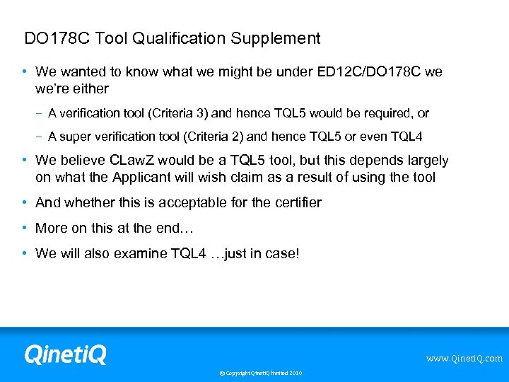 DO 178 C Tool Qualification Supplement • We wanted to know what we might