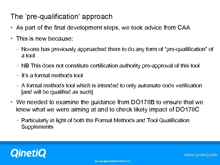 The ‘pre-qualification’ approach • As part of the final development steps, we took advice