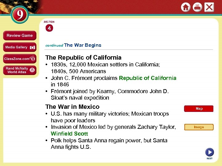 SECTION 4 continued The War Begins The Republic of California • 1830 s, 12,