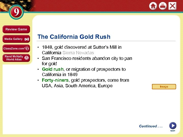 The California Gold Rush • 1848, gold discovered at Sutter’s Mill in California Sierra