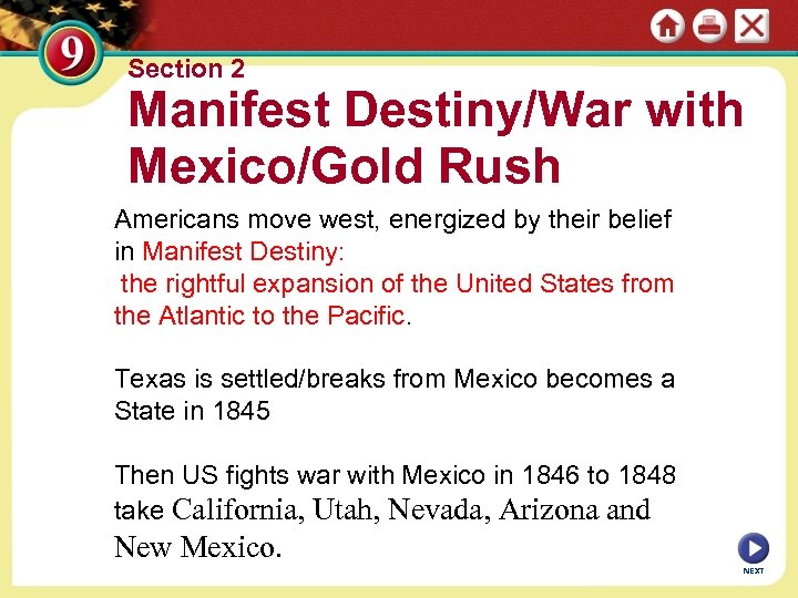 Section 2 Manifest Destiny/War with Mexico/Gold Rush Americans move west, energized by their belief