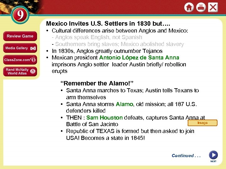 Mexico Invites U. S. Settlers in 1830 but…. • Cultural differences arise between Anglos