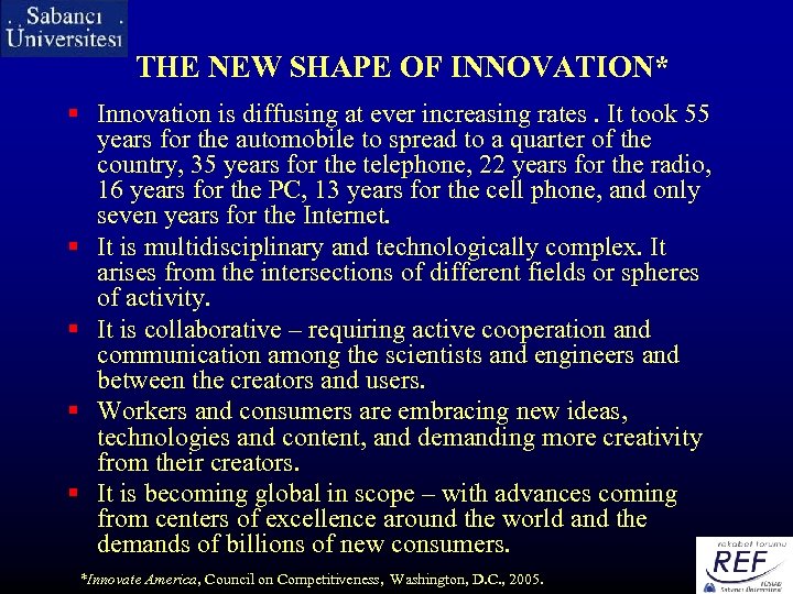 THE NEW SHAPE OF INNOVATION* § Innovation is diffusing at ever increasing rates. It
