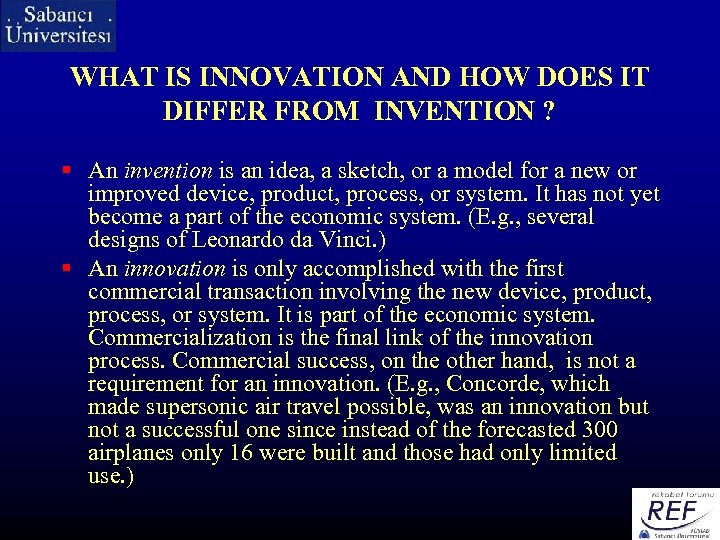 WHAT IS INNOVATION AND HOW DOES IT DIFFER FROM INVENTION ? § An invention
