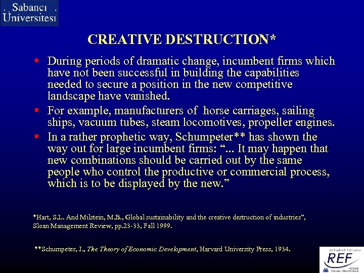 CREATIVE DESTRUCTION* § During periods of dramatic change, incumbent firms which have not been