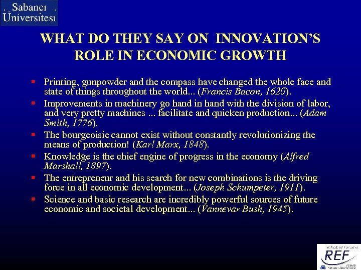 WHAT DO THEY SAY ON INNOVATION’S ROLE IN ECONOMIC GROWTH § Printing, gunpowder and
