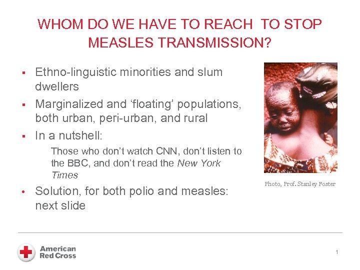 WHOM DO WE HAVE TO REACH TO STOP MEASLES TRANSMISSION? § § § Ethno-linguistic