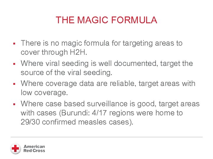 THE MAGIC FORMULA § § There is no magic formula for targeting areas to