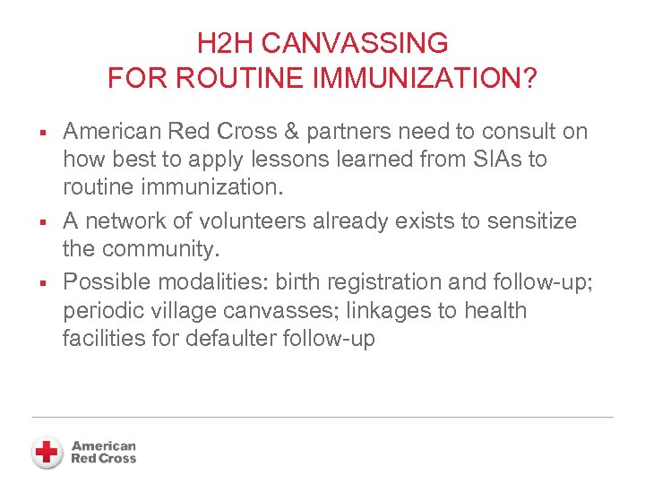 H 2 H CANVASSING FOR ROUTINE IMMUNIZATION? § § § American Red Cross &