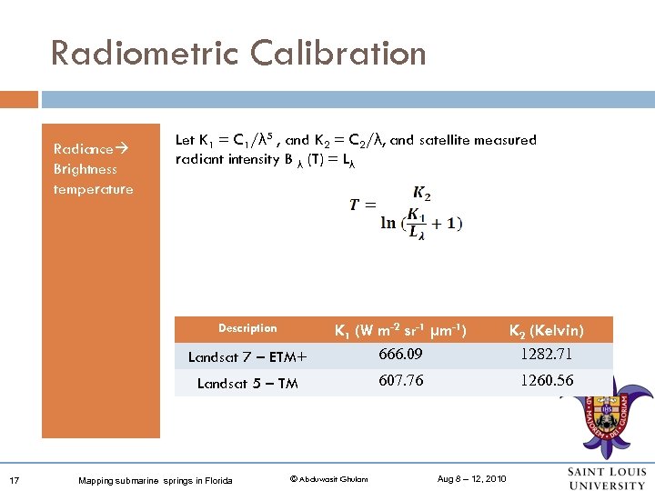 Radiometric Calibration Radiance Brightness temperature Let K 1 = C 1/λ 5 , and