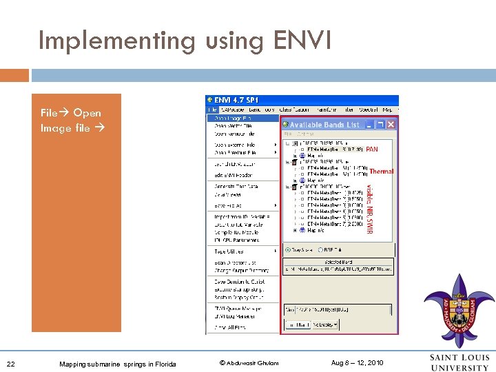 Implementing using ENVI File Open Image file 22 Mapping submarine springs in Florida ©