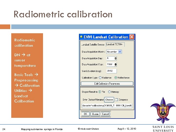 Radiometric calibration DN at sensor temperature Basic Tools Preprocessing Calibration Utilities Landsat Calibration 24