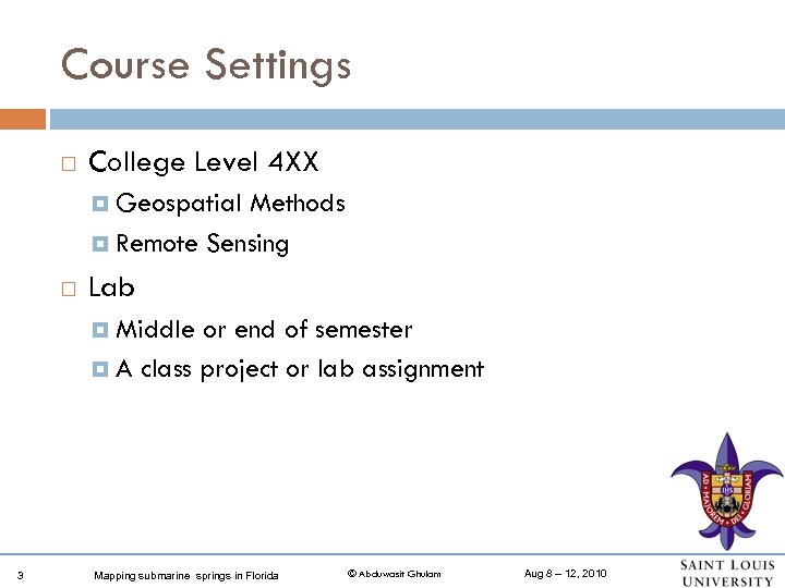 Course Settings College Level 4 XX Geospatial Methods Remote Sensing Lab Middle or end
