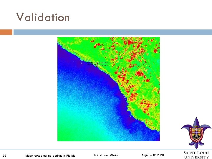 Validation 36 Mapping submarine springs in Florida © Abduwasit Ghulam Aug 8 – 12,