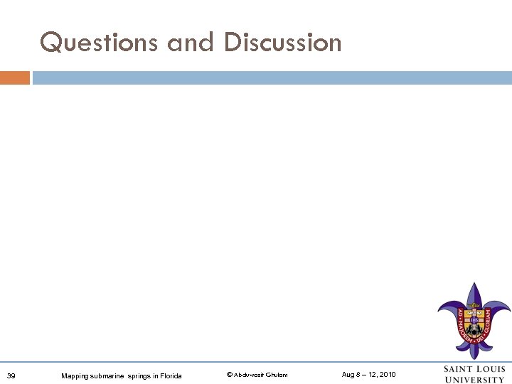 Questions and Discussion 39 Mapping submarine springs in Florida © Abduwasit Ghulam Aug 8