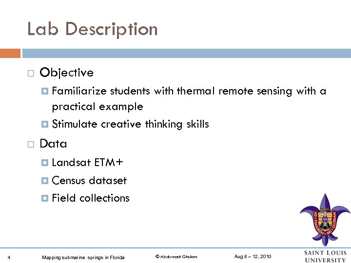 Lab Description Objective Familiarize students with thermal remote sensing with a practical example Stimulate