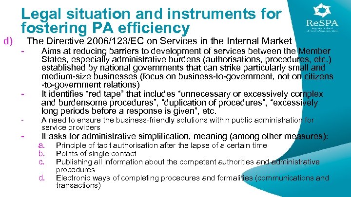 d) Legal situation and instruments for fostering PA efficiency - - - The Directive