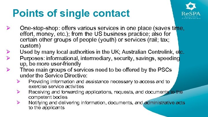 Points of single contact Ø Ø One-stop-shop: offers various services in one place (saves