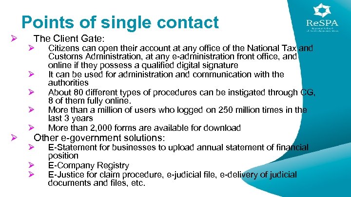 Points of single contact Ø The Client Gate: Ø Ø Ø Citizens can open